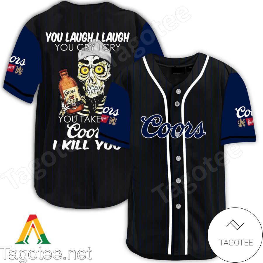 Achmed Take My Coors Banquet I Kill You You Laugh I Laugh Baseball Jersey