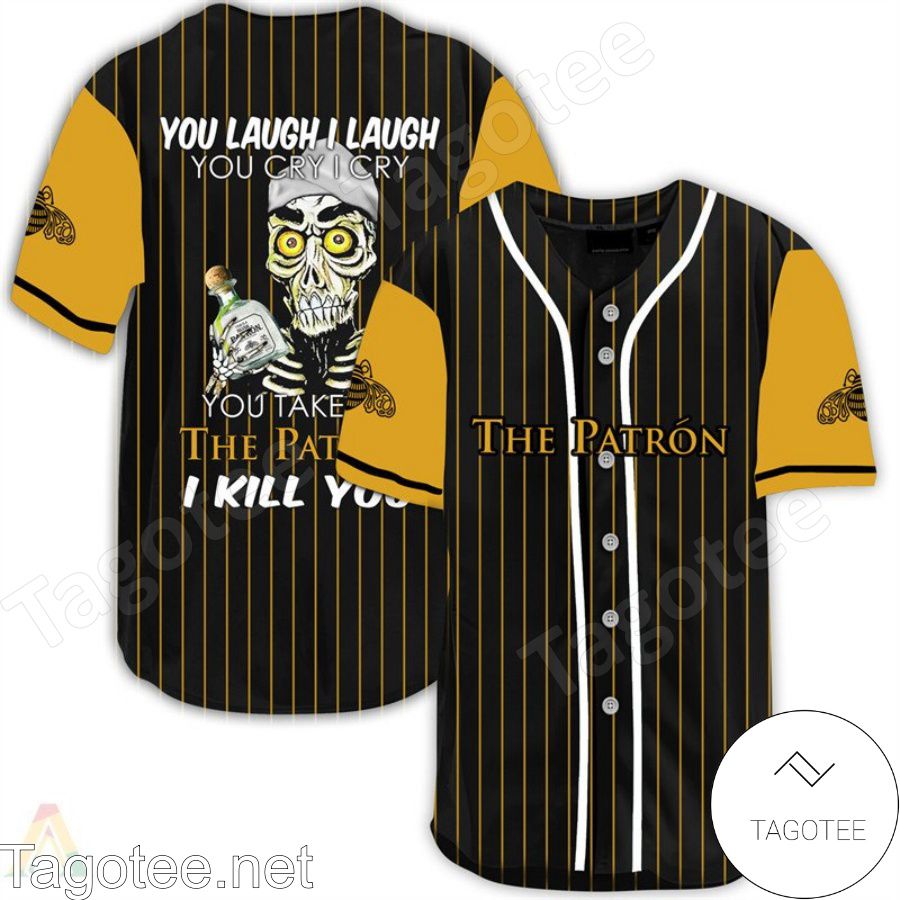 Achmed Take My Patron Tequila I Kill You You Laugh I Laugh Baseball Jersey