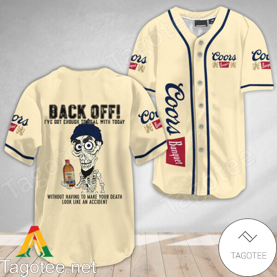 Achmed the Dead Terrorist Coors Banquet Beer Back Off I've Got Enough To Deal With Today Baseball Jersey