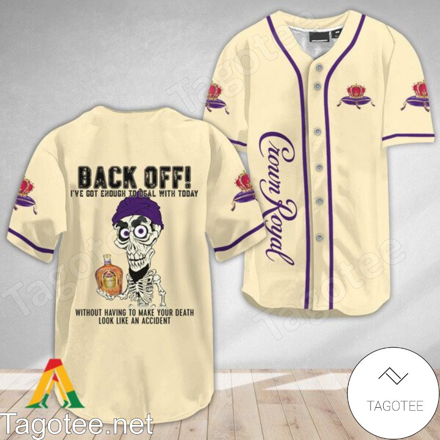 Achmed the Dead Terrorist Crown Royal Back Off I've Got Enough To Deal With Today Baseball Jersey