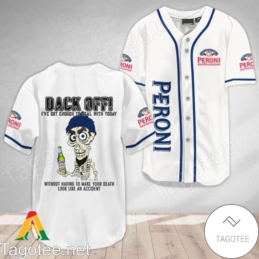 Achmed the Dead Terrorist Peroni Beer Back Off I've Got Enough To Deal With Today Baseball Jersey