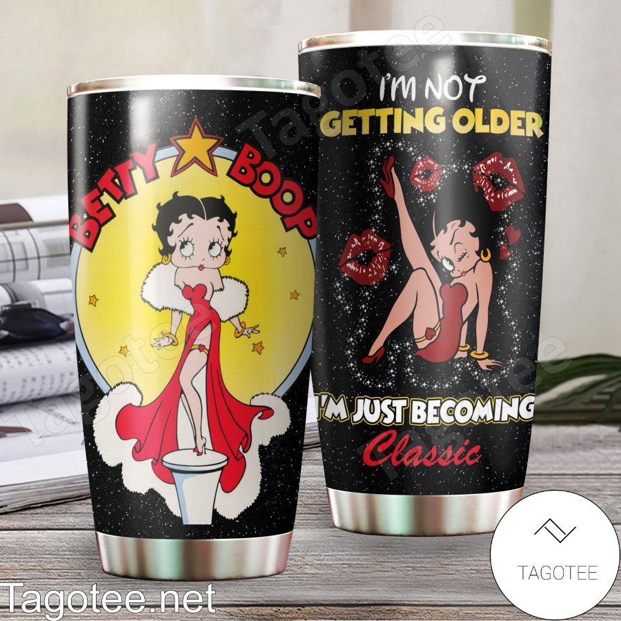 Betty Boop I'm Not Getting Older I'm Just Becoming Classic Tumbler