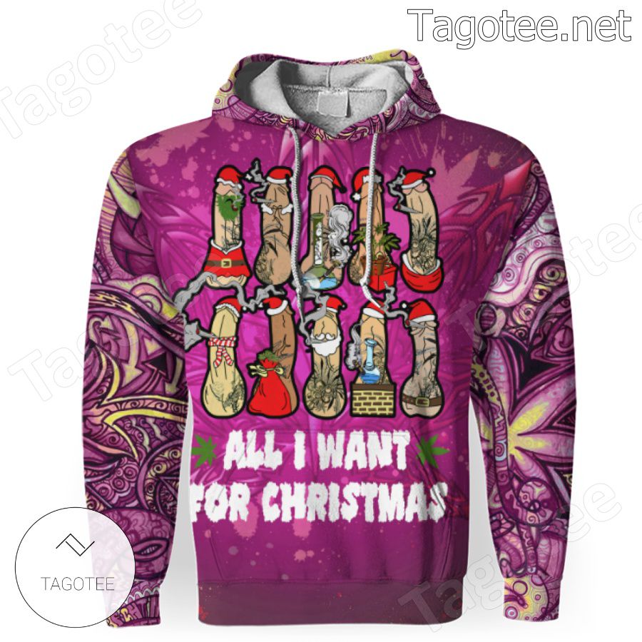 All I Want For Christmas Dick Weed Funny Hoodie a
