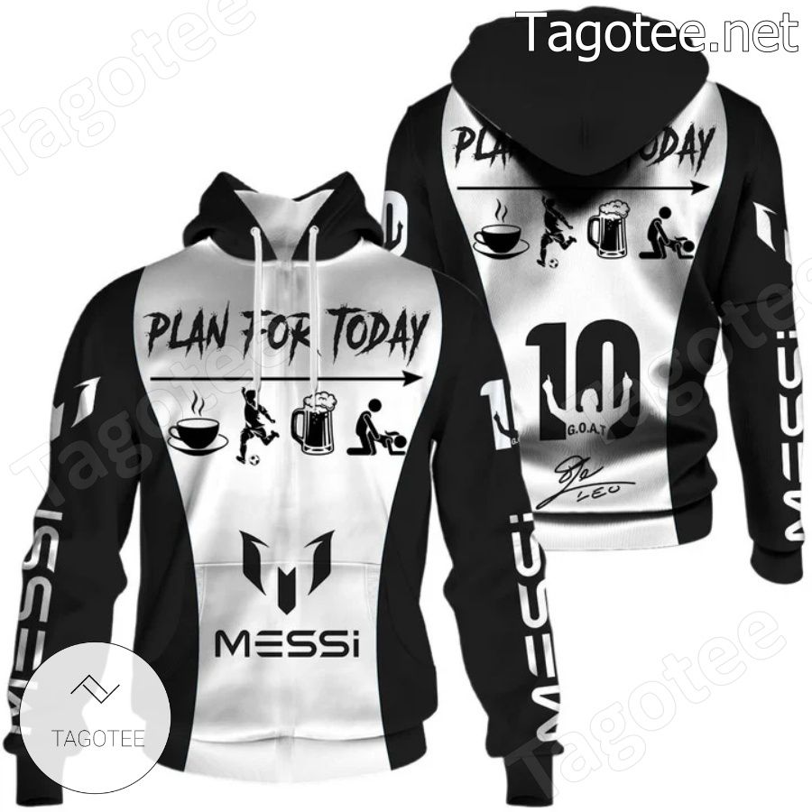 Messi Plan For Today T-shirt, Hoodie a