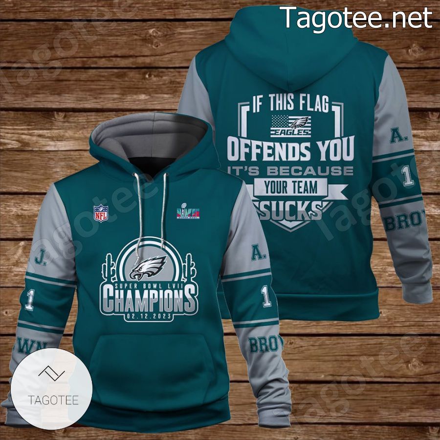 A. J. Brown If This Flag Offends You It Is Because Your Team Bad Philadelphia Eagles Fan NFL Hoodie