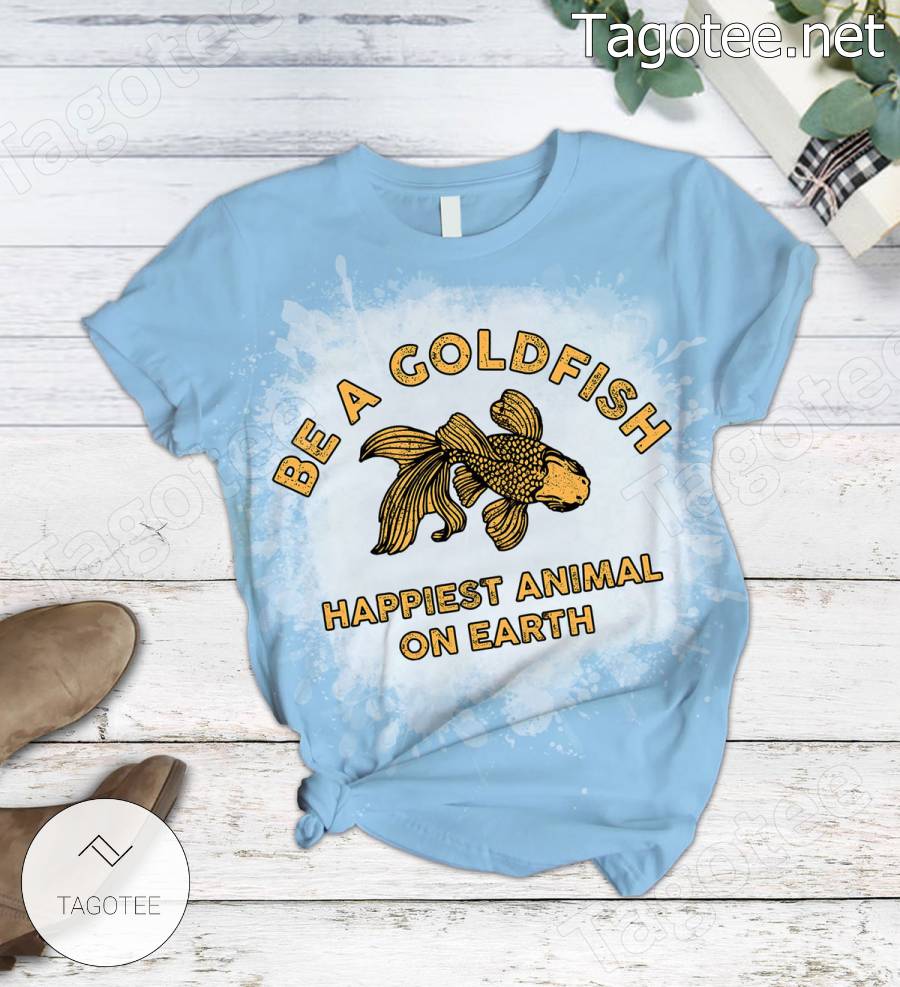 Be A Goldfish Happiest Animal On Earth Pajamas Set a