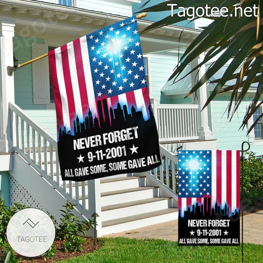 American Flag Never Forget 9-11-2001 All Gave Some Some Gave All Flag a