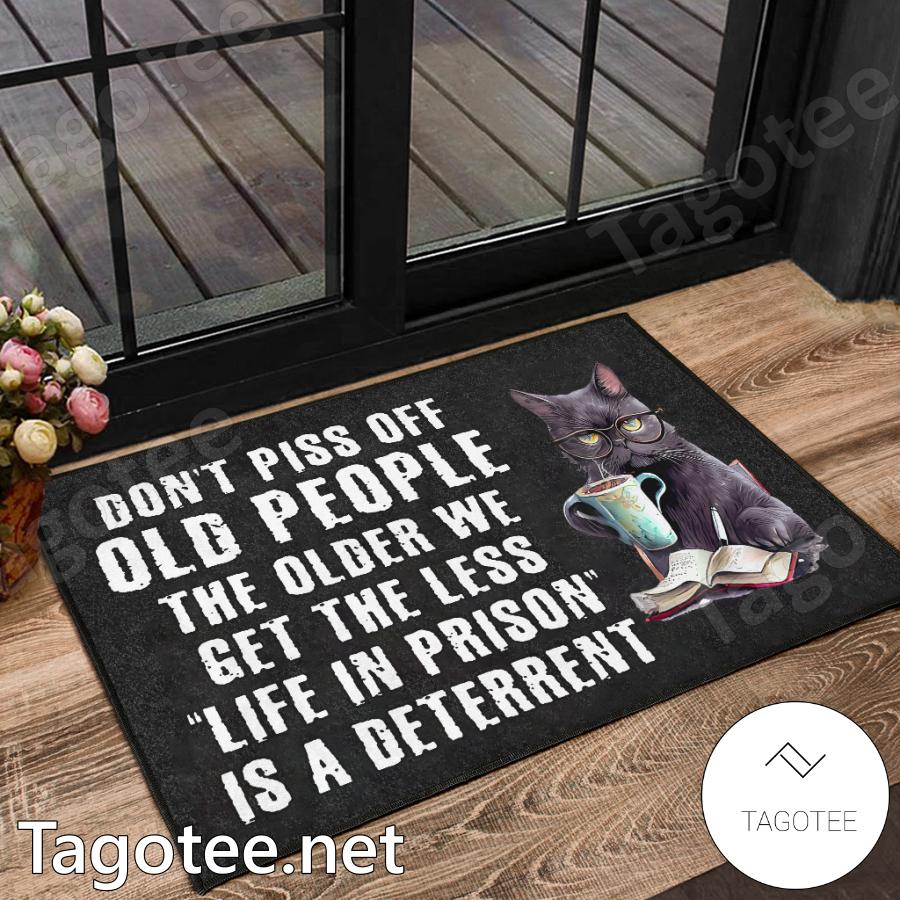 Cat Don't Piss Off Old People Life In Prison Is A Deterrent Doormat a