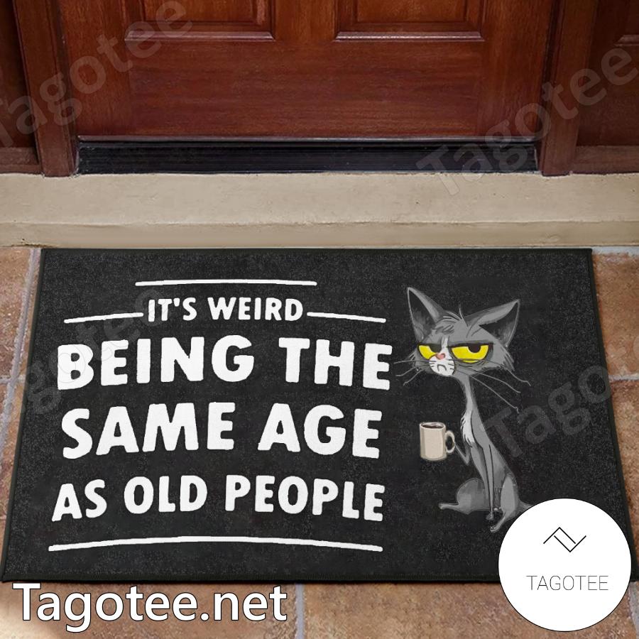 Cat It's Weird Being The Same Age As Old People Doormat