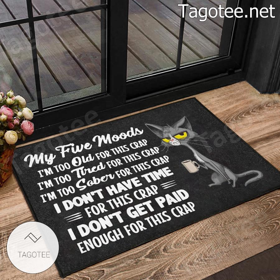 Cat My Five Moods I'm Too Old For This Crap Doormat a