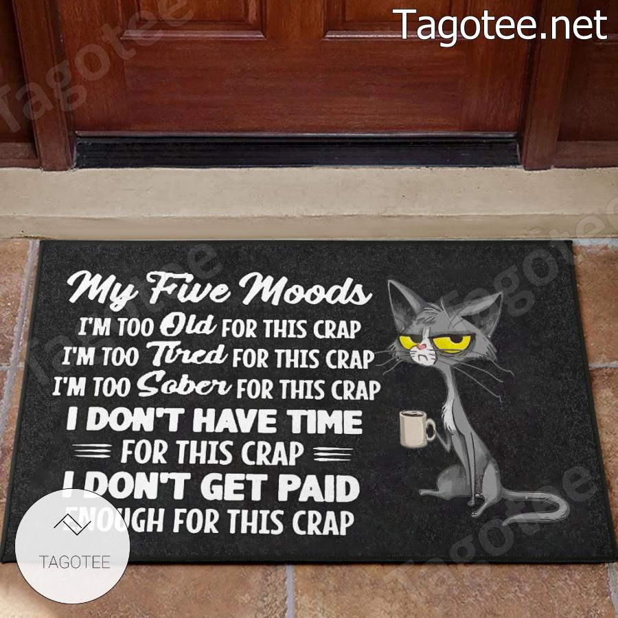 Cat My Five Moods I'm Too Old For This Crap Doormat