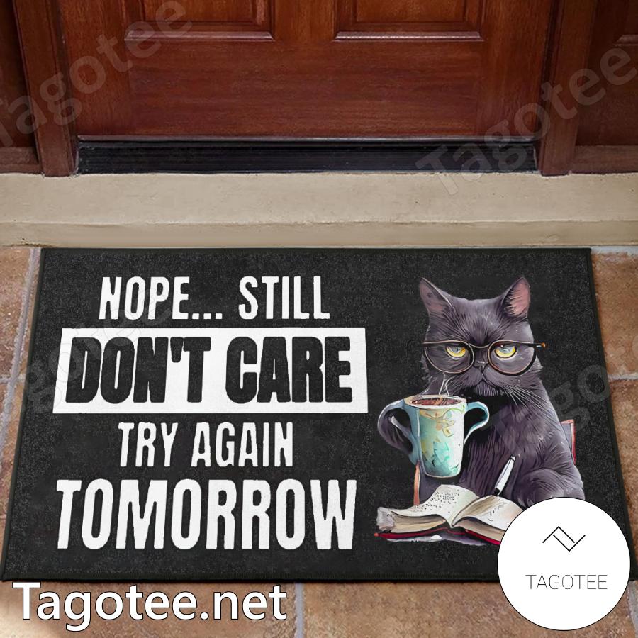 Cat Nope Still Don't Care Try Again Tomorrow Doormat