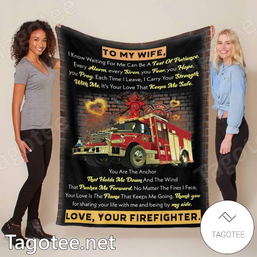 Firefighter To My Wife I Know Waiting For Me Can Be A Test Of Patience Blanket a