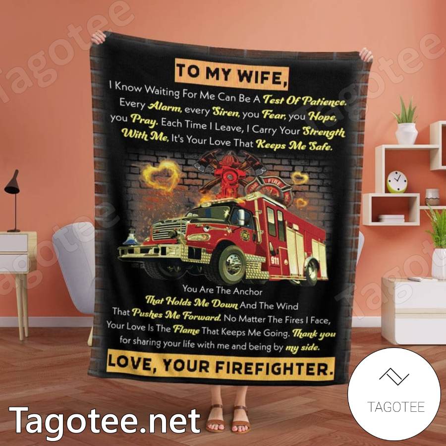 Firefighter To My Wife I Know Waiting For Me Can Be A Test Of Patience Blanket