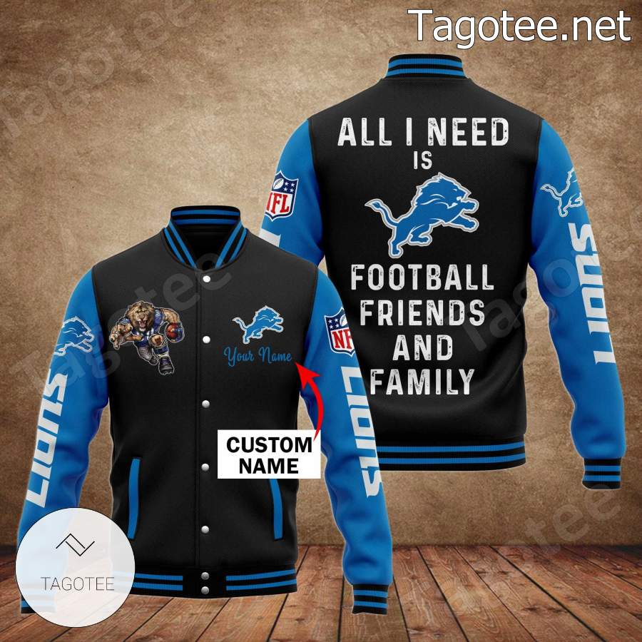 All I Need Is Detroit Lions Football Friends And Family Personalized Baseball Jacket