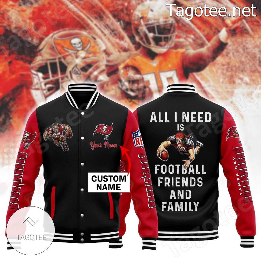 All I Need Is Tampa Bay Buccaneers Football Friends And Family Personalized Baseball Jacket