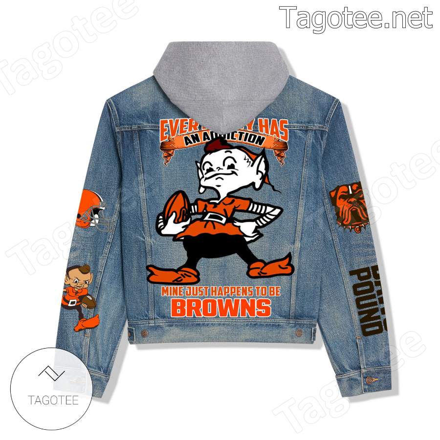 Everybody Has An Addiction Mine Happens To Be Cleveland Browns Hooded Jean Jacket a