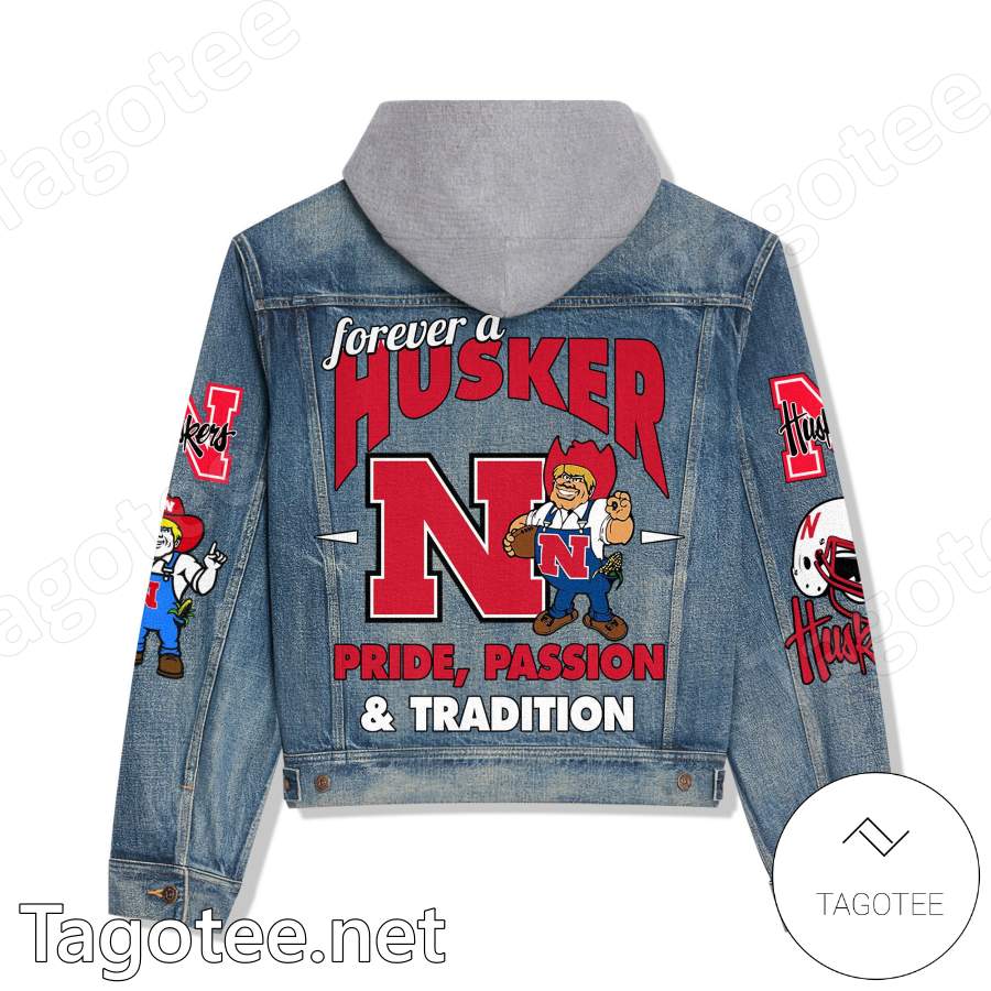 Forever A Husker Pride Passion And Tradition Hooded Denim Jacket a
