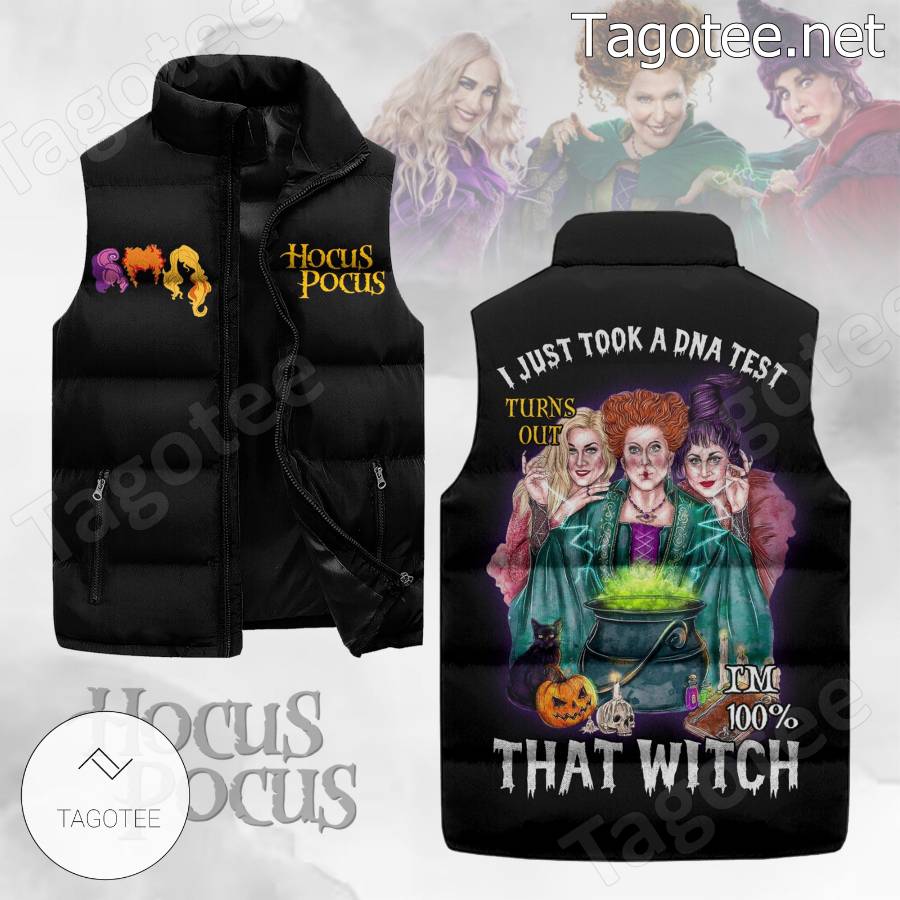 Hocus Pocus I Just Took A Dna Test Turns Out I'm 100% That Witch Puffer Vest