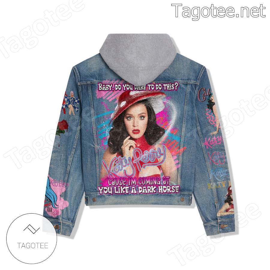 Katy Perry Baby Do You Dare To Do This 'cause I'm Coming At You Like A Dark Horse Jean Jacket Hoodie a
