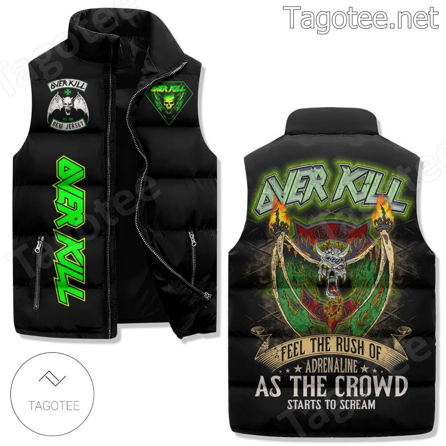 Overkill Feel The Rush Of Adrenaline As The Crowd Starts To Scream Puffer Vest