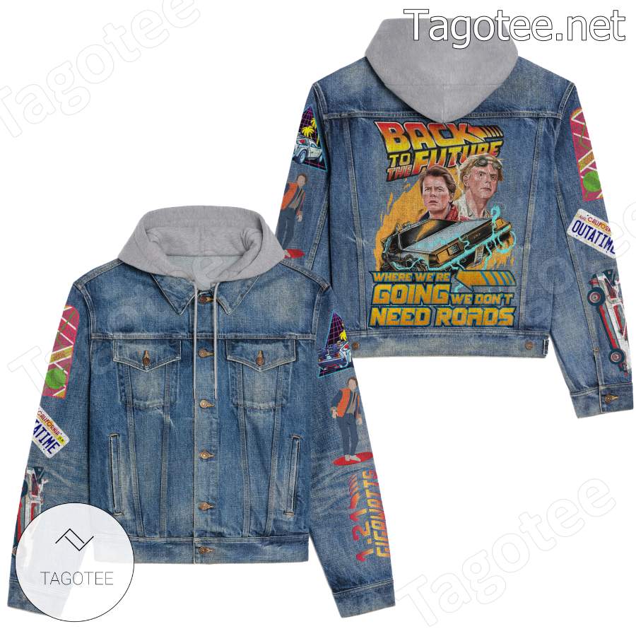 Back To The Future Where We're Going We Don't Need Roads Hooded Jean Jacket
