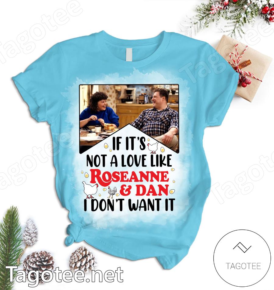 It's Not A Love Like Roseanne And Dan I Don't Want It Pajamas Set a