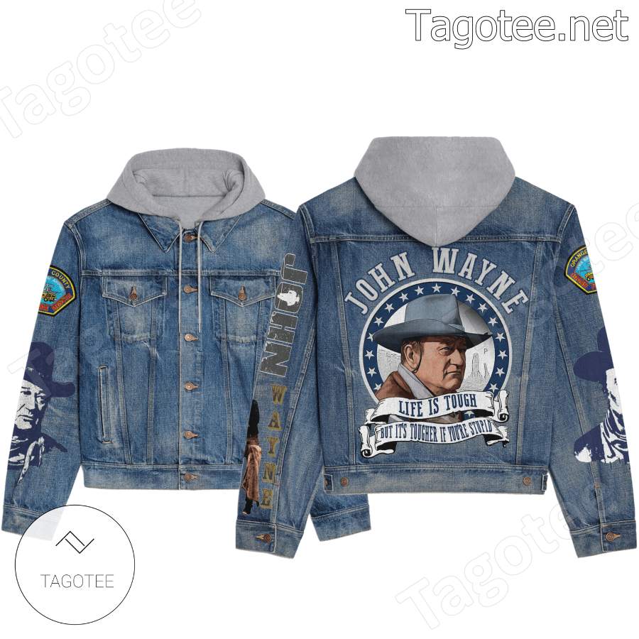 John Wayne Life Is Tough But It's Tougher If You're Stupid Hooded Jean Jacket