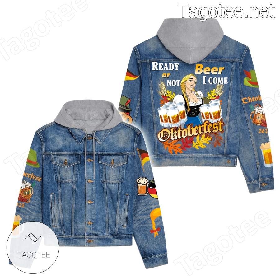 Oktoberfest Ready Or Not Beer I Come Hooded Jean Jacket
