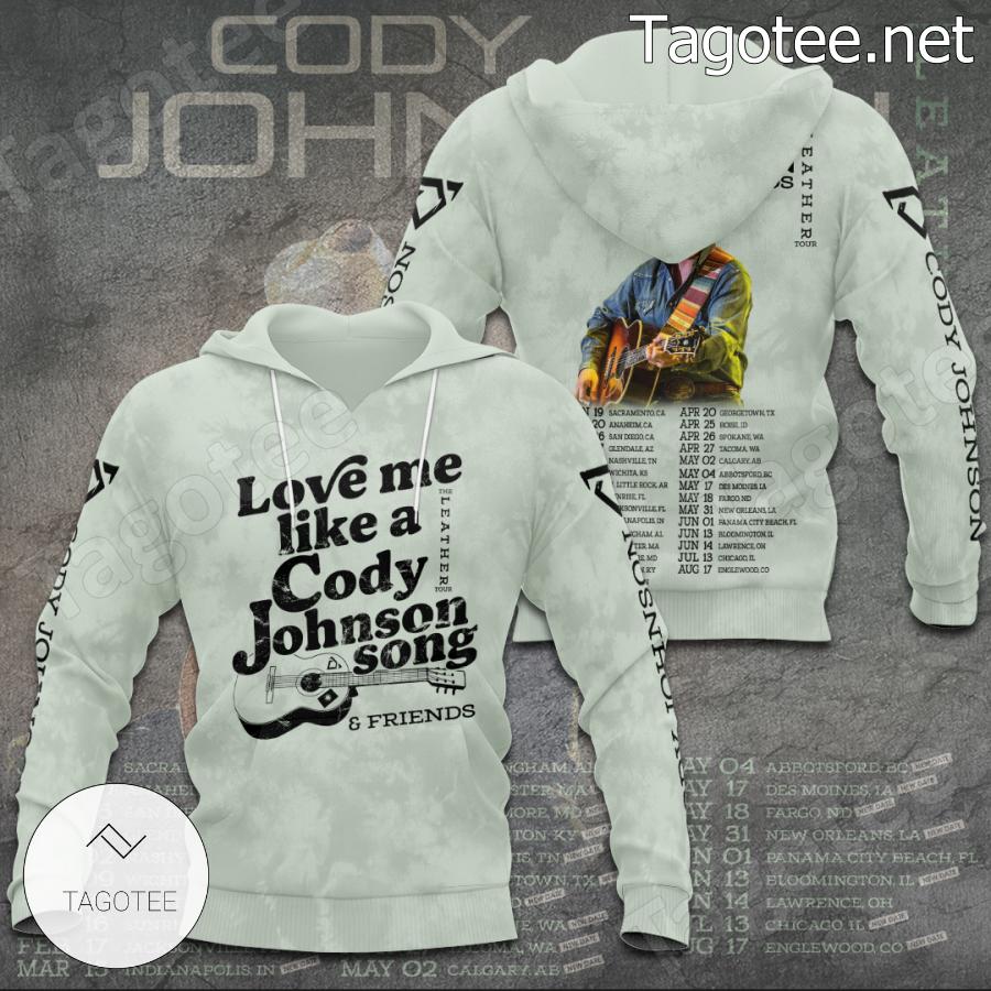 Love Me Like A Cody Johnson Song And Friends T-shirt, Hoodie a